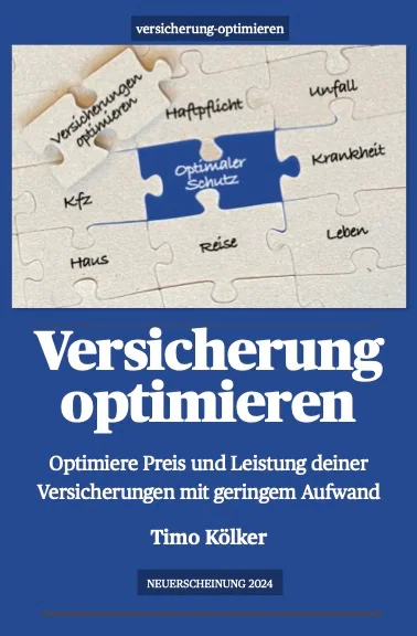 Cover des Buches "Versicherung optimieren - optimiere Preis und Leistung deiner Versicherungen mit geringem Aufwand"